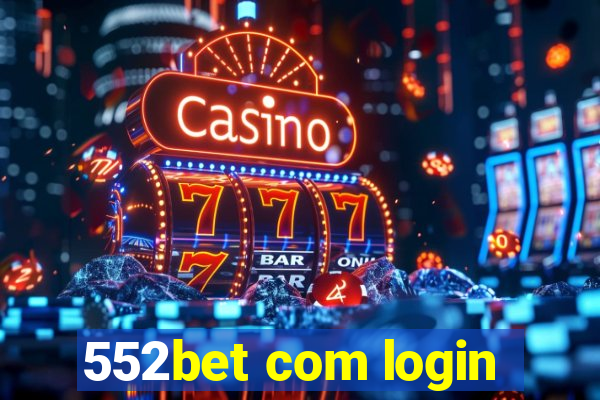 552bet com login